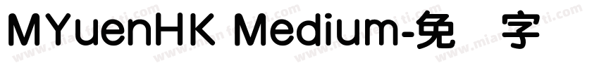 MYuenHK Medium字体转换
